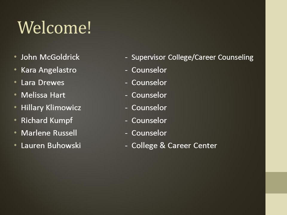 Welcome! John McGoldrick - Supervisor College/Career Counseling