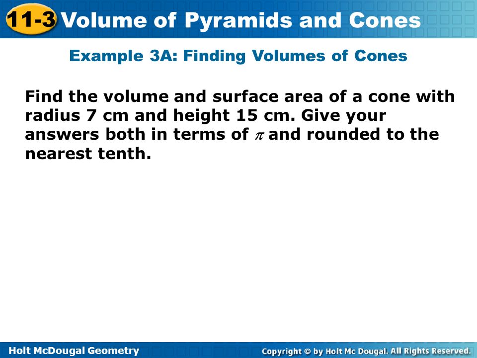 Example 3A: Finding Volumes of Cones