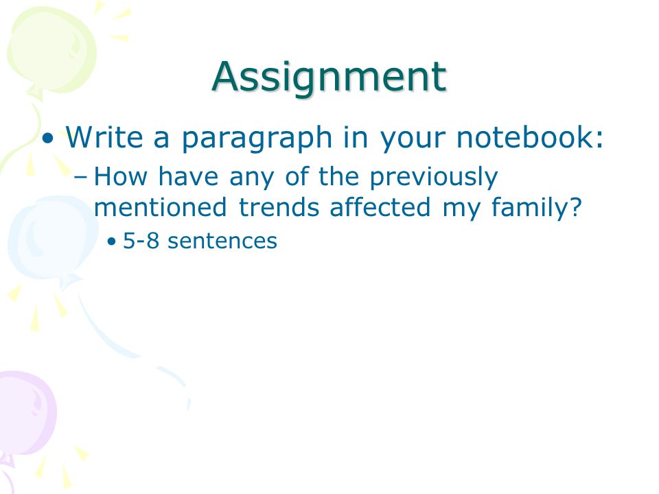 Assignment Write a paragraph in your notebook: