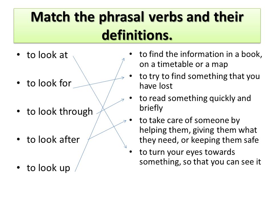 Match the verbs with the words. Match the Phrasal verbs to their Definitions. Match the verbs and their Definitions. Match the Phrasal verbs with their Definitions. Phrasal verbs and Match them to their Definitions.