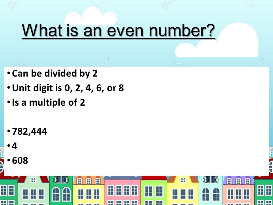 What is an even number Can be divided by 2