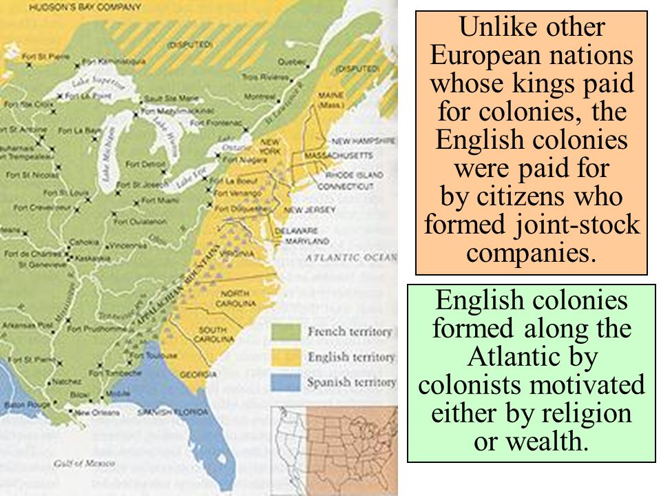 Unlike other European nations whose kings paid for colonies, the English colonies were paid for by citizens who formed joint-stock companies.