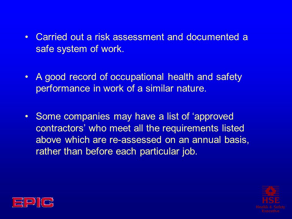 Carried out a risk assessment and documented a safe system of work.