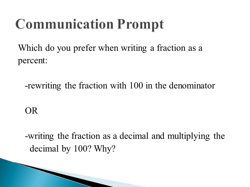 Communication Prompt Which do you prefer when writing a fraction as a