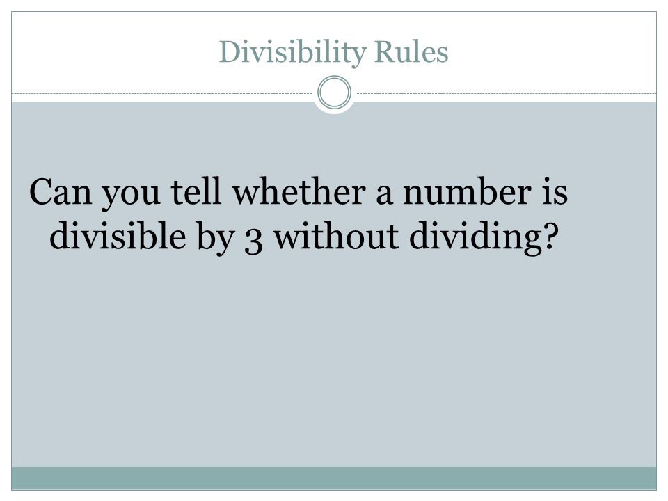 Can you tell whether a number is divisible by 3 without dividing