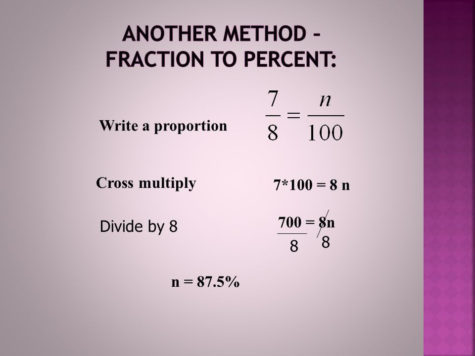 Another method – fraction to percent: