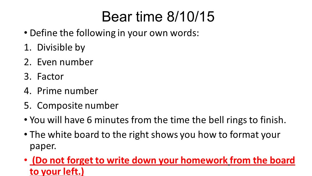 Bear time 8/10/15 Define the following in your own words: Divisible by