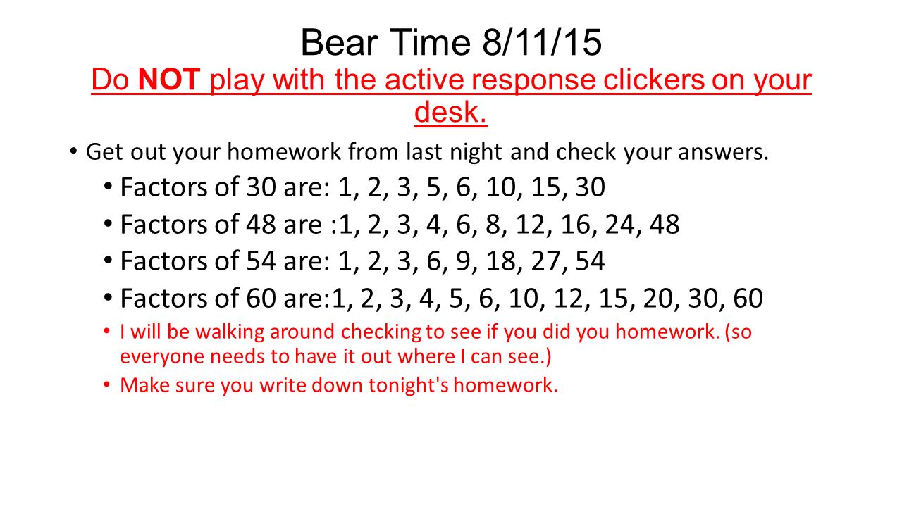 Bear Time 8/11/15 Do NOT play with the active response clickers on your desk.