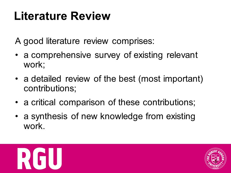 Literature Review A good literature review comprises: