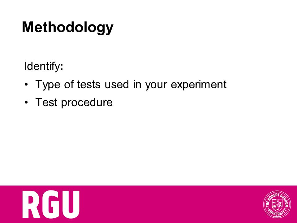 Methodology Identify: Type of tests used in your experiment