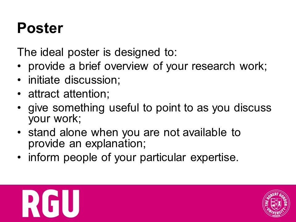 Poster The ideal poster is designed to: