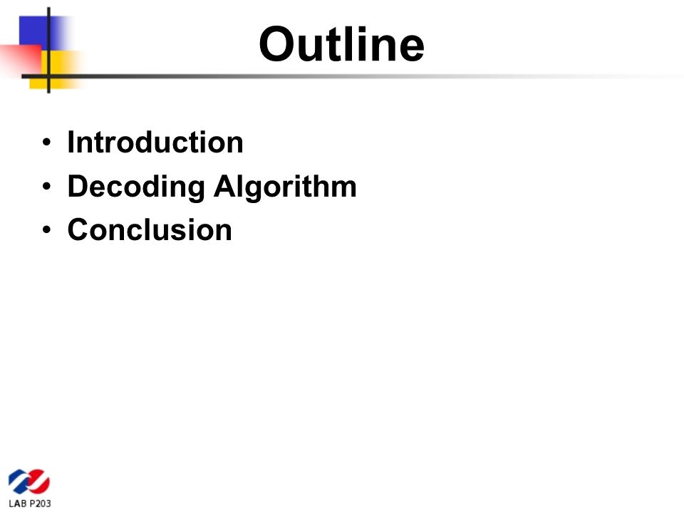 Outline Introduction Decoding Algorithm Conclusion