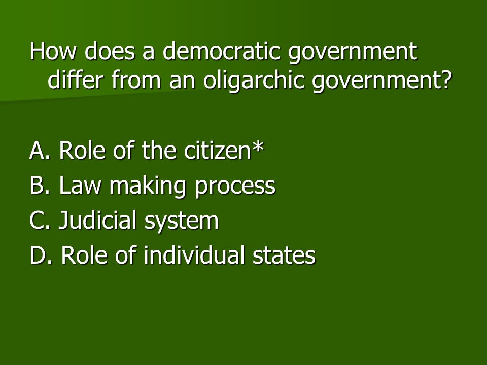 How does a democratic government differ from an oligarchic government