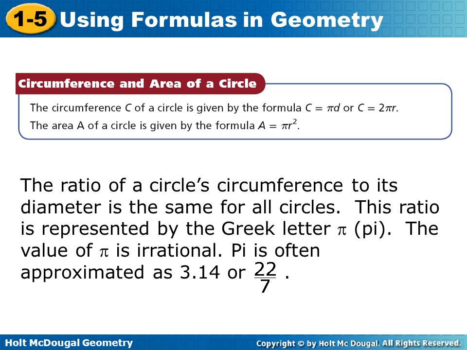 The ratio of a circle’s circumference to its diameter is the same for all circles.