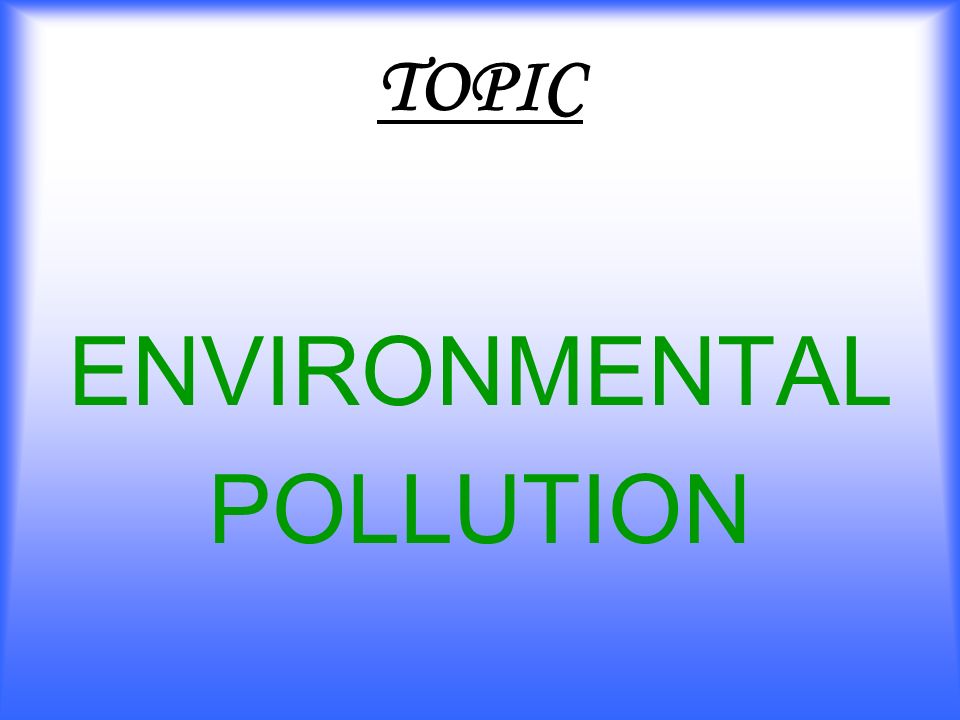Topic environmental