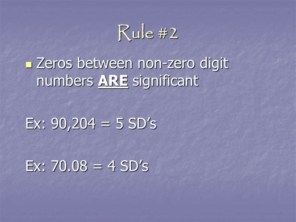 Rule #2 Zeros between non-zero digit numbers ARE significant