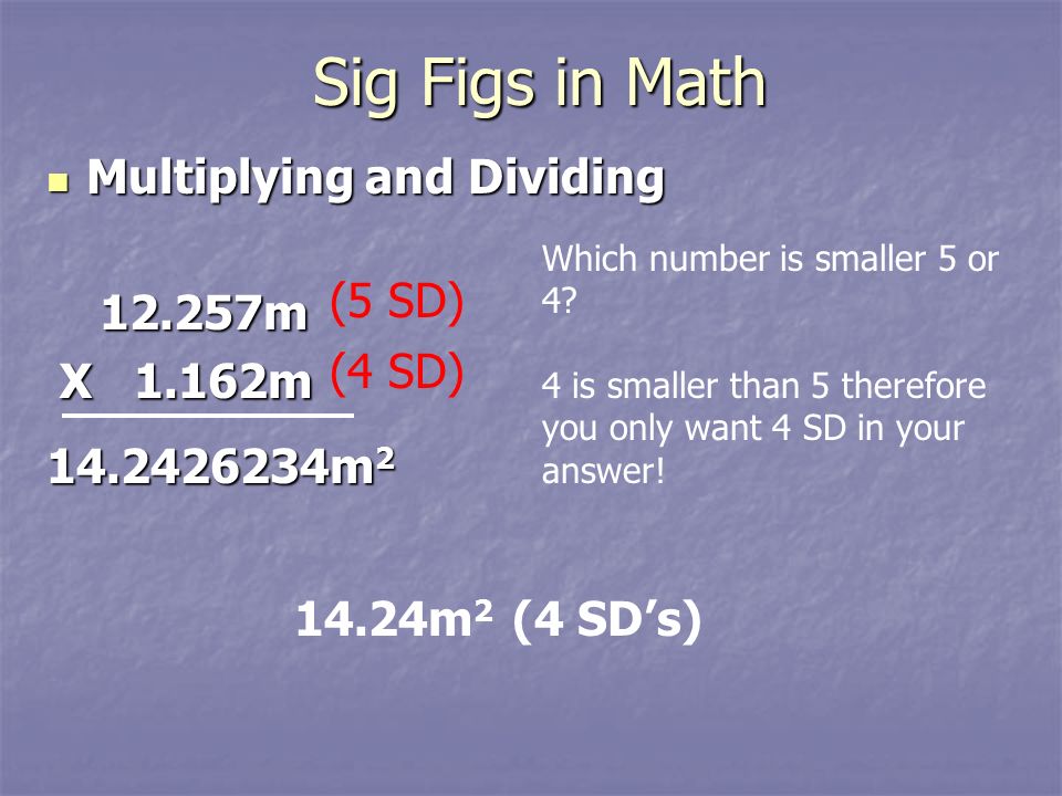Sig Figs in Math Multiplying and Dividing m X 1.162m (5 SD)