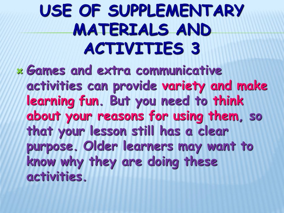Use of supplementary materials and activities 3