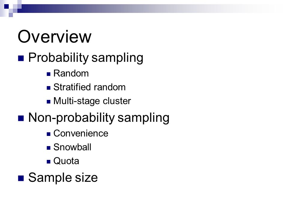 Overview Probability sampling Non-probability sampling Sample size