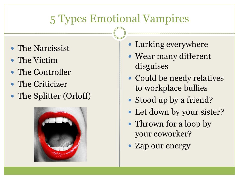 Emotional Vampires At Work And At Home - Ppt Video Online Download