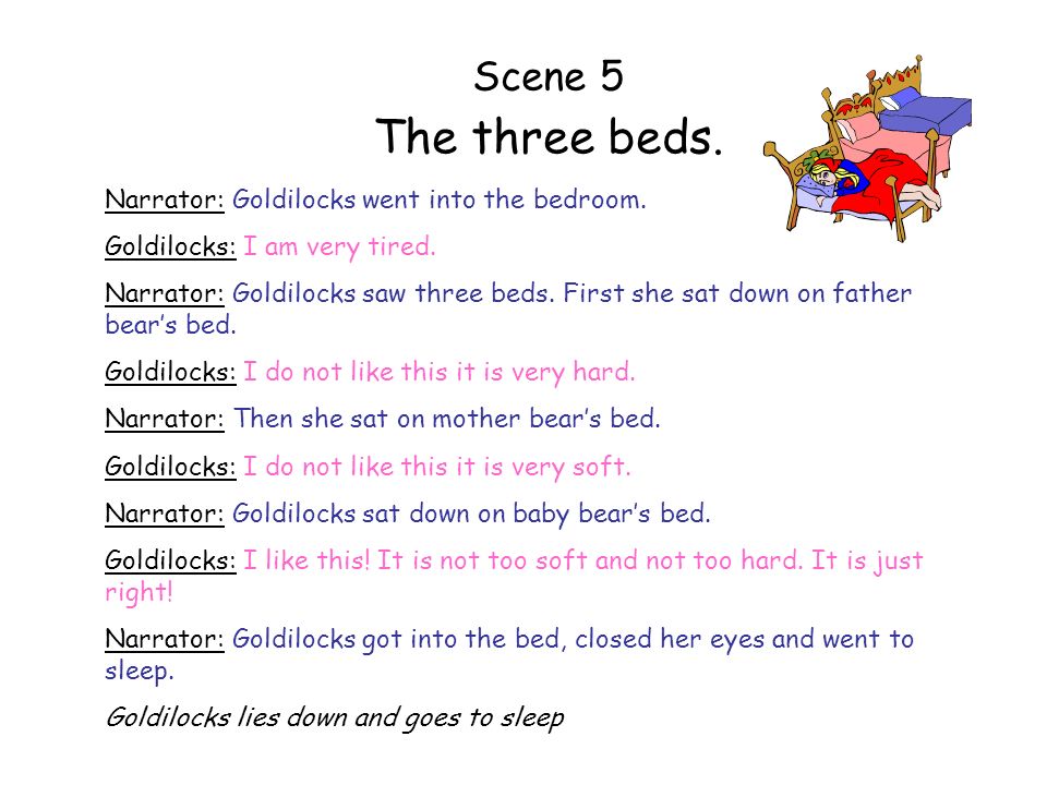 The three beds. Scene 5 Narrator: Goldilocks went into the bedroom.