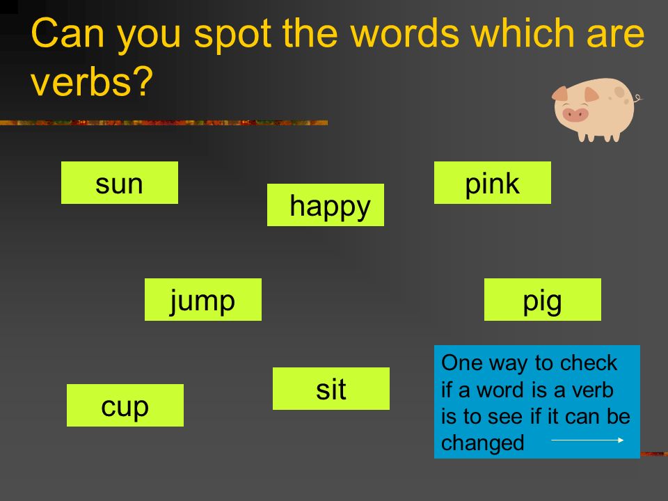 Can you spot the words which are verbs