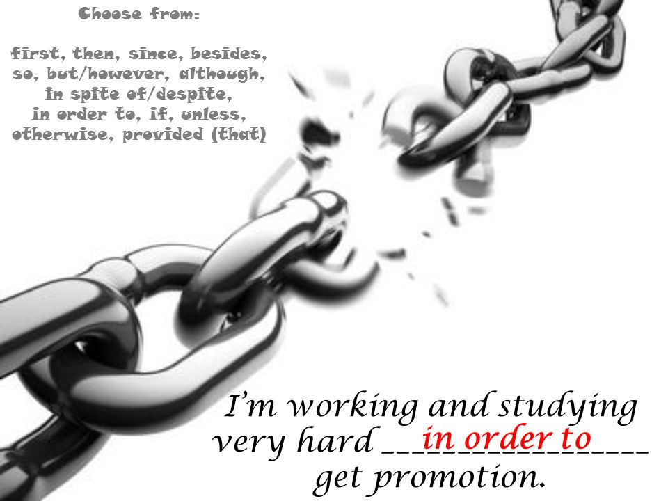 I’m working and studying very hard __________________ get promotion.