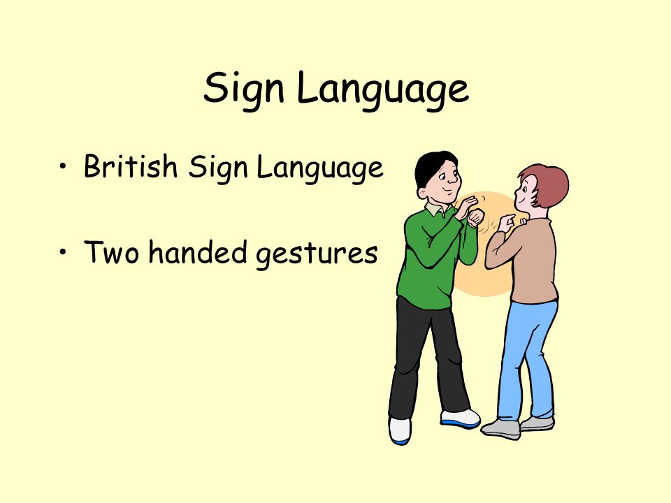 Sign Language British Sign Language Two handed gestures