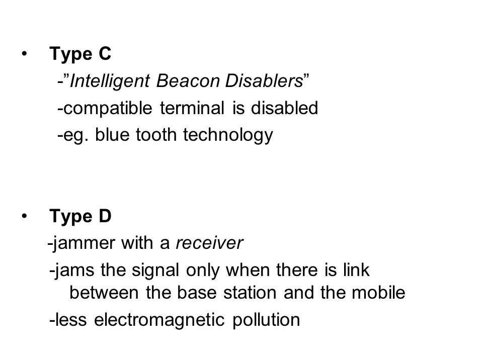Type C - Intelligent Beacon Disablers -compatible terminal is disabled. -eg. blue tooth technology.