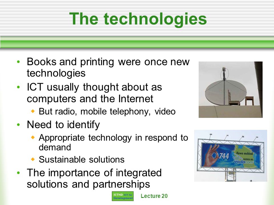 The technologies Books and printing were once new technologies