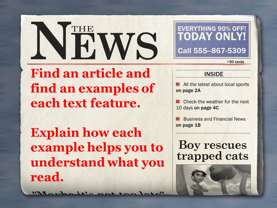 Find an article and find an examples of each text feature