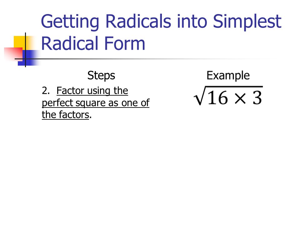 Getting Radicals into Simplest Radical Form