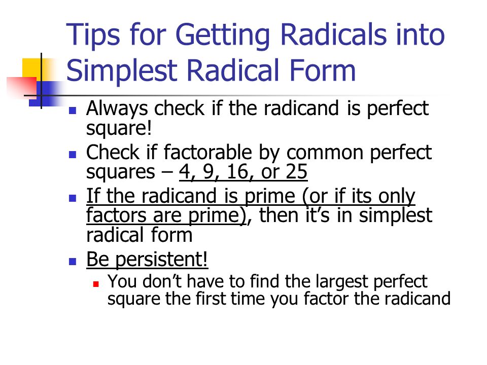 Tips for Getting Radicals into Simplest Radical Form
