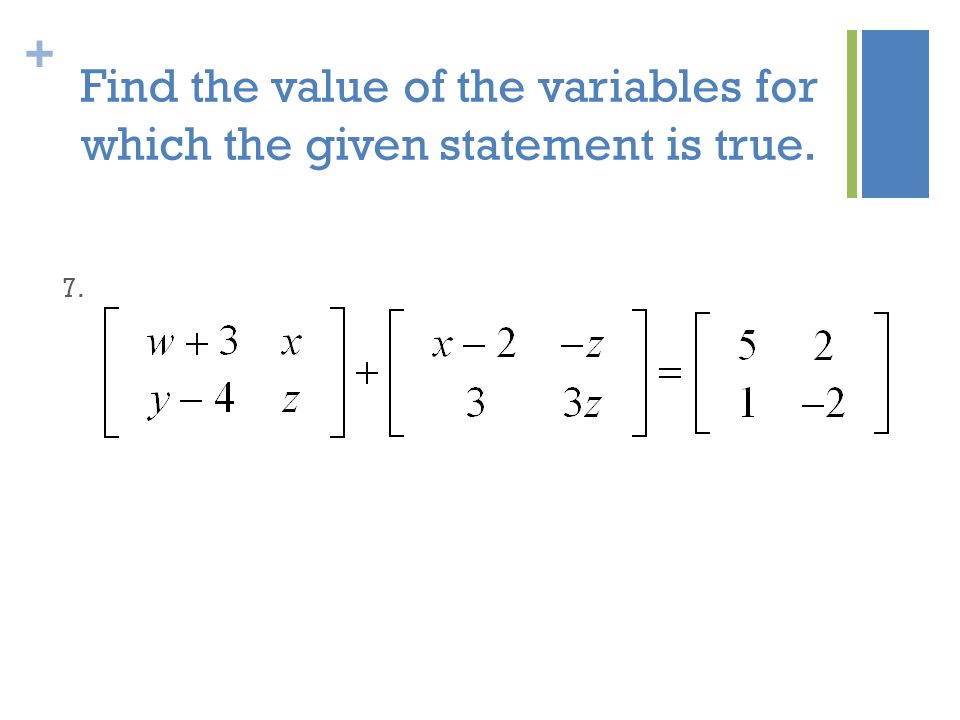 Find the value of the variables for which the given statement is true.
