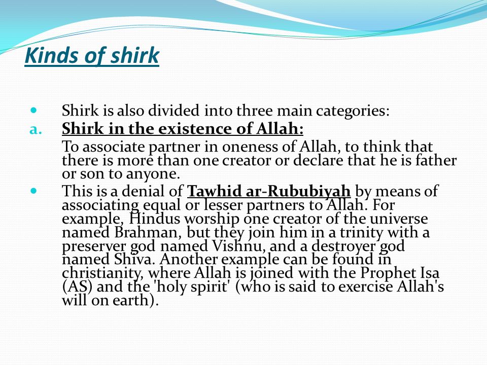Kinds of shirk Shirk in the existence of Allah: