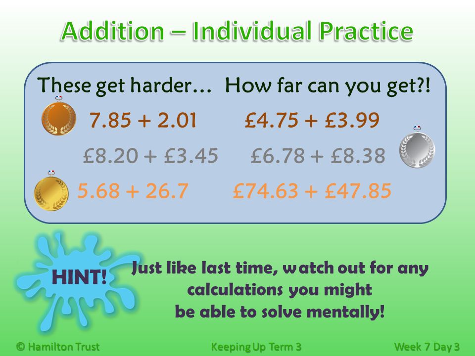 Addition – Individual Practice These get harder… How far can you get !