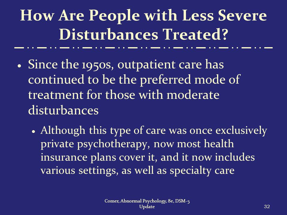 How Are People with Less Severe Disturbances Treated