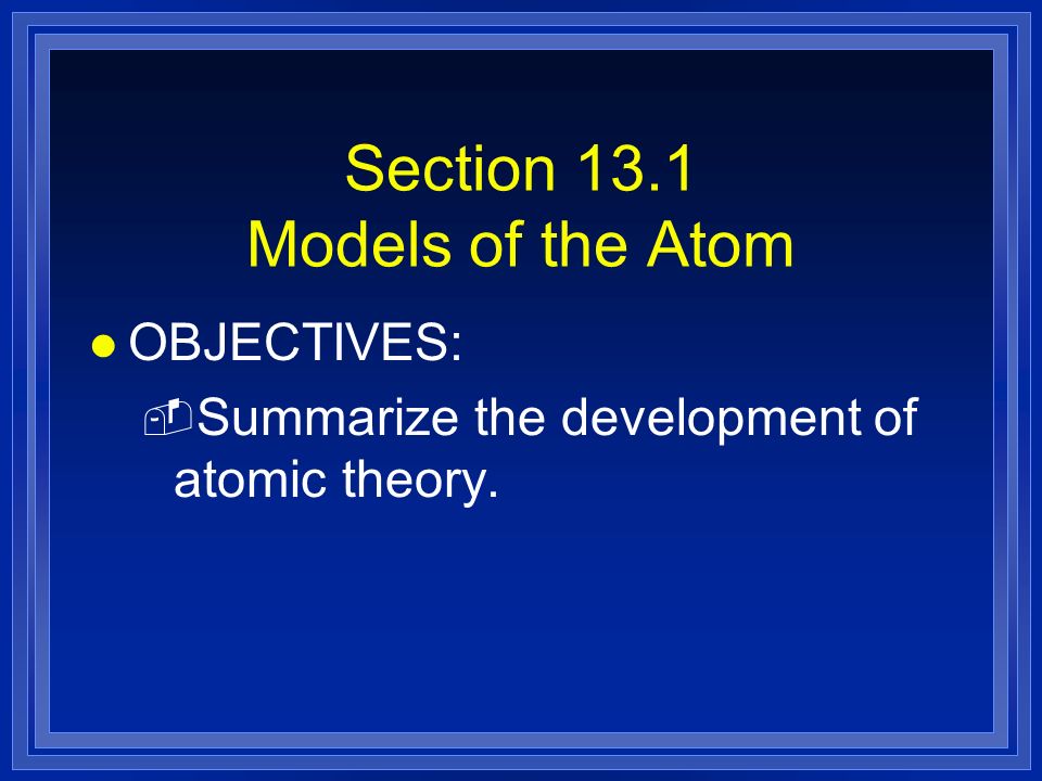 Section 13.1 Models of the Atom
