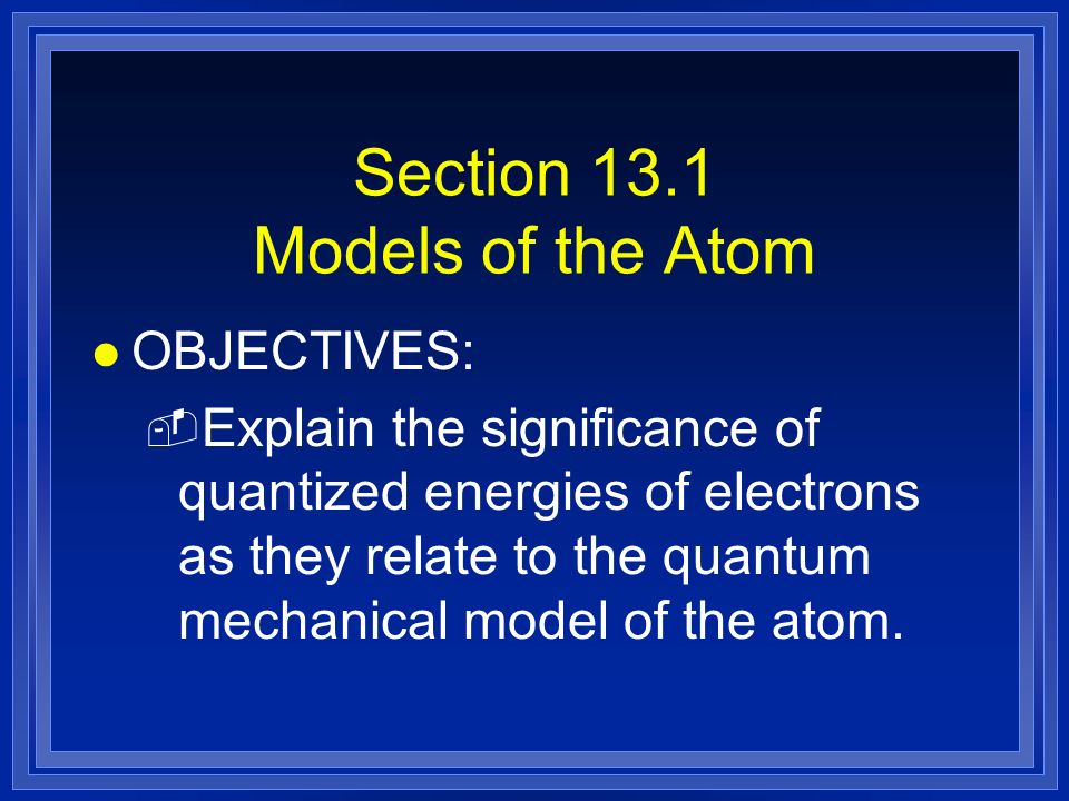 Section 13.1 Models of the Atom