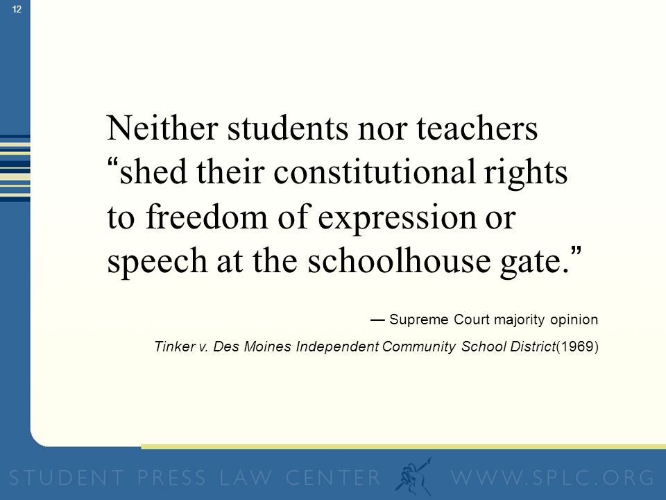 Neither students nor teachers shed their constitutional rights to freedom of expression or speech at the schoolhouse gate.