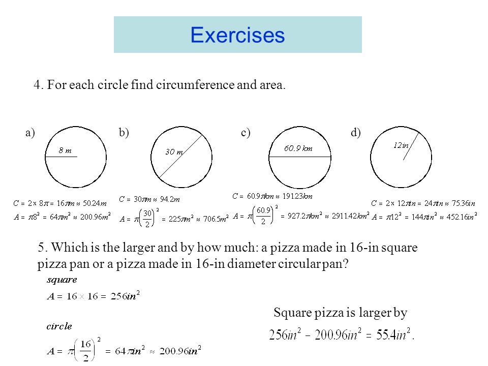 Exercises 4. For each circle find circumference and area.