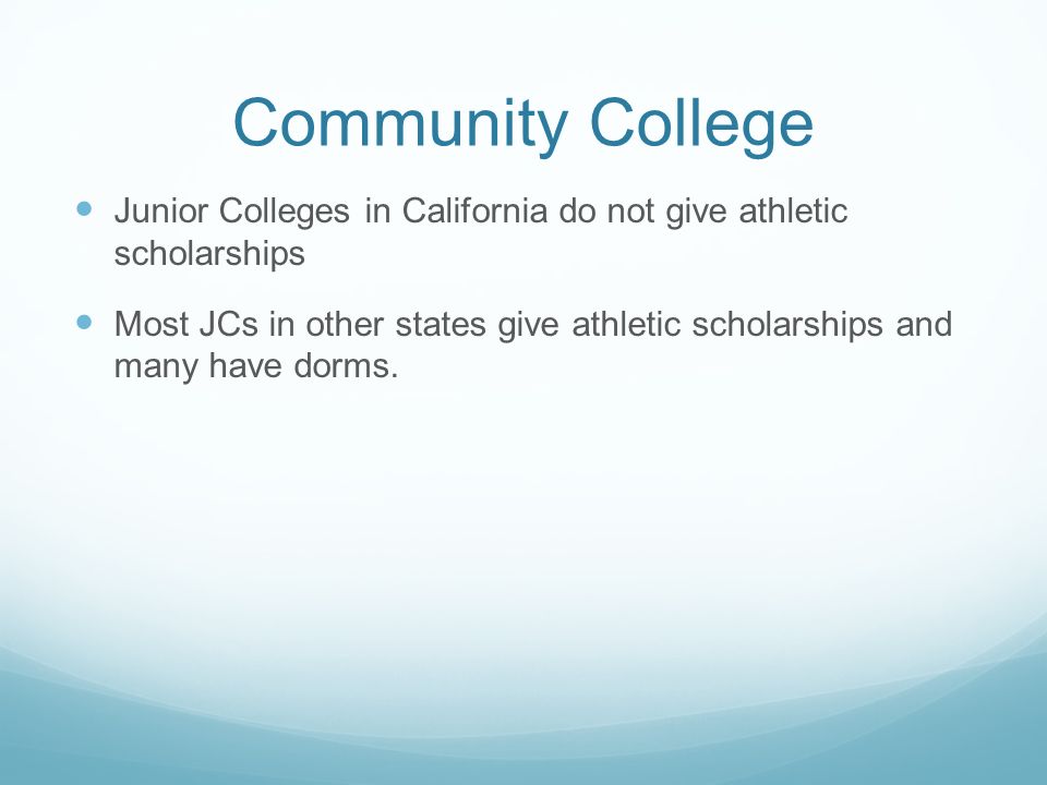 Community College Junior Colleges in California do not give athletic scholarships.