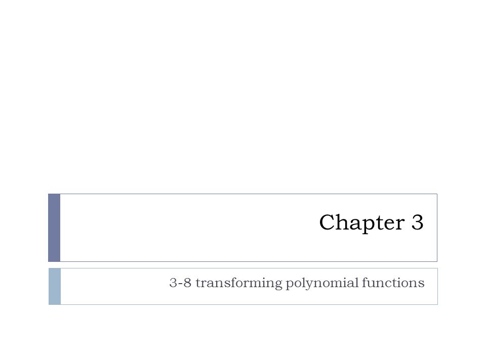 3-8 transforming polynomial functions