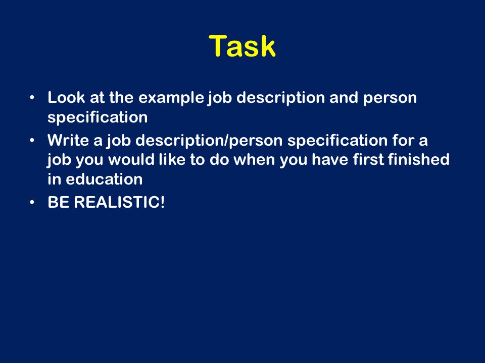 Task Look at the example job description and person specification
