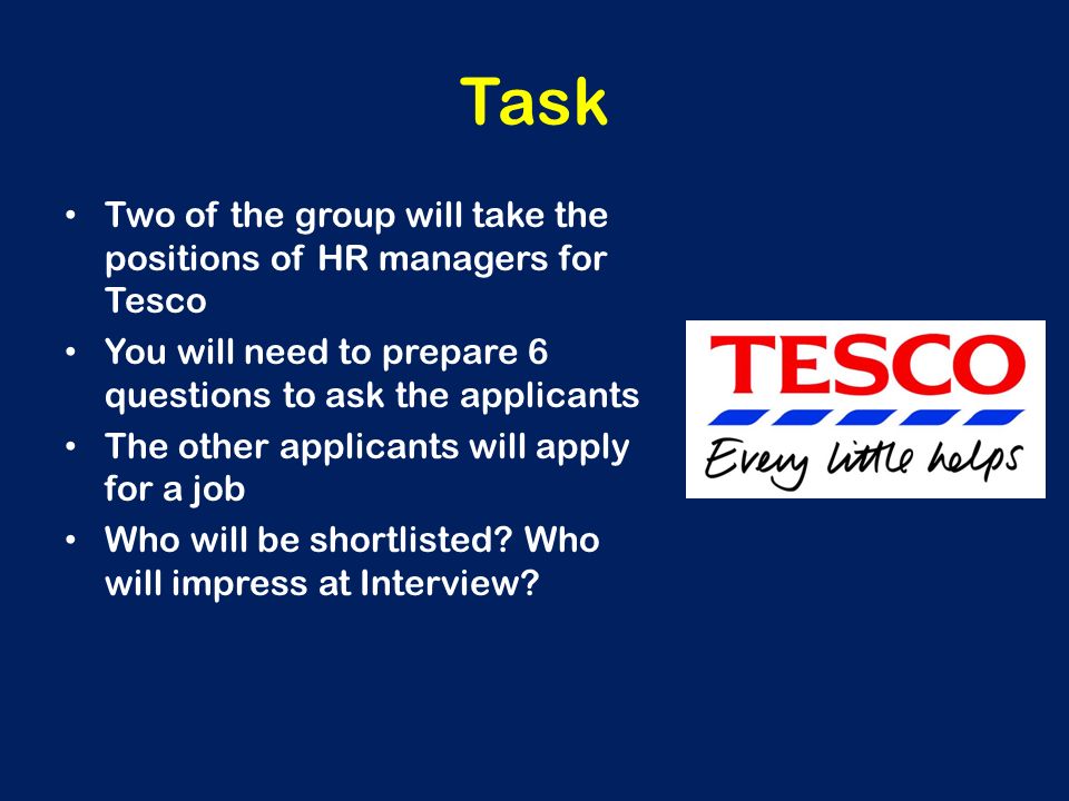 Task Two of the group will take the positions of HR managers for Tesco
