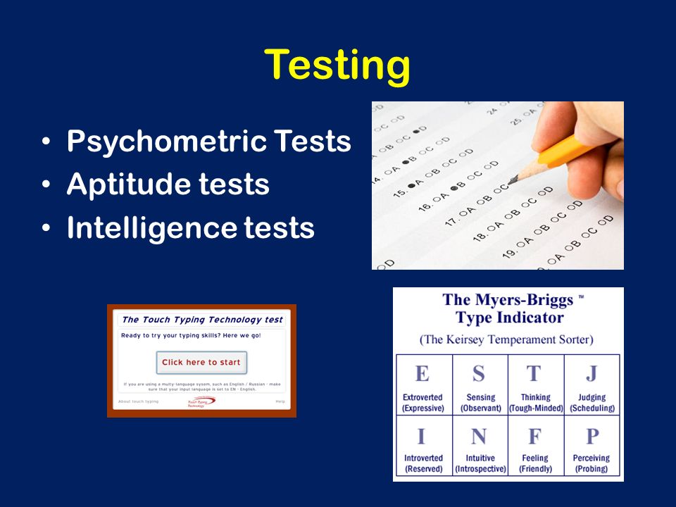 Testing Psychometric Tests Aptitude tests Intelligence tests