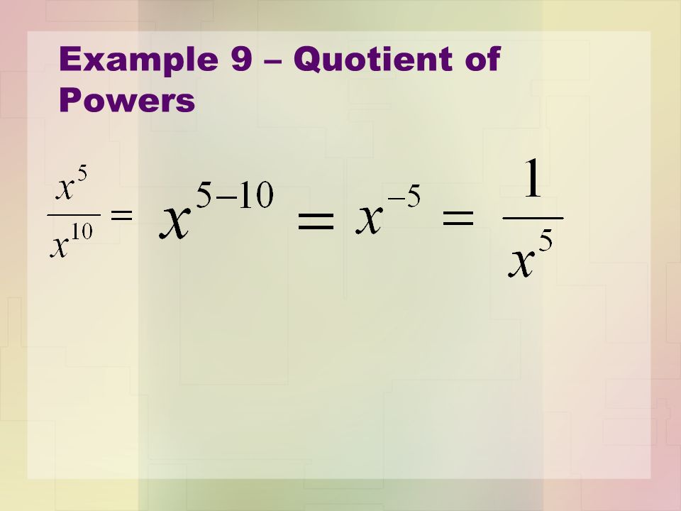 Example 9 – Quotient of Powers