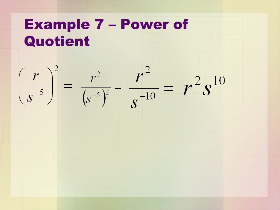 Example 7 – Power of Quotient