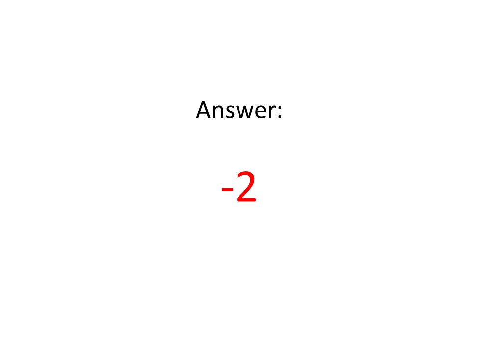Answer: -2