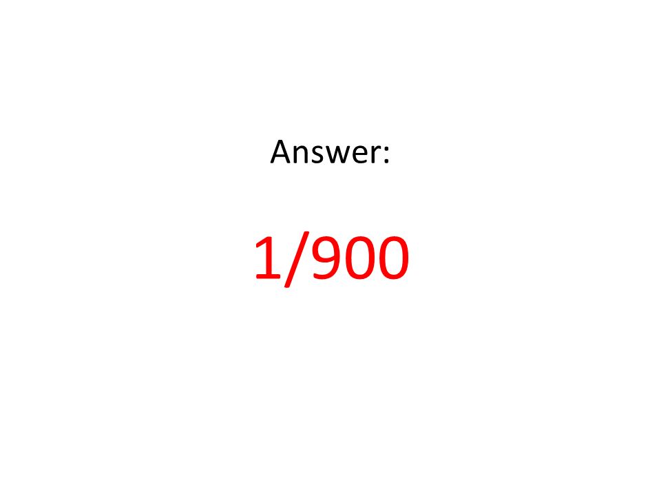 Answer: 1/900